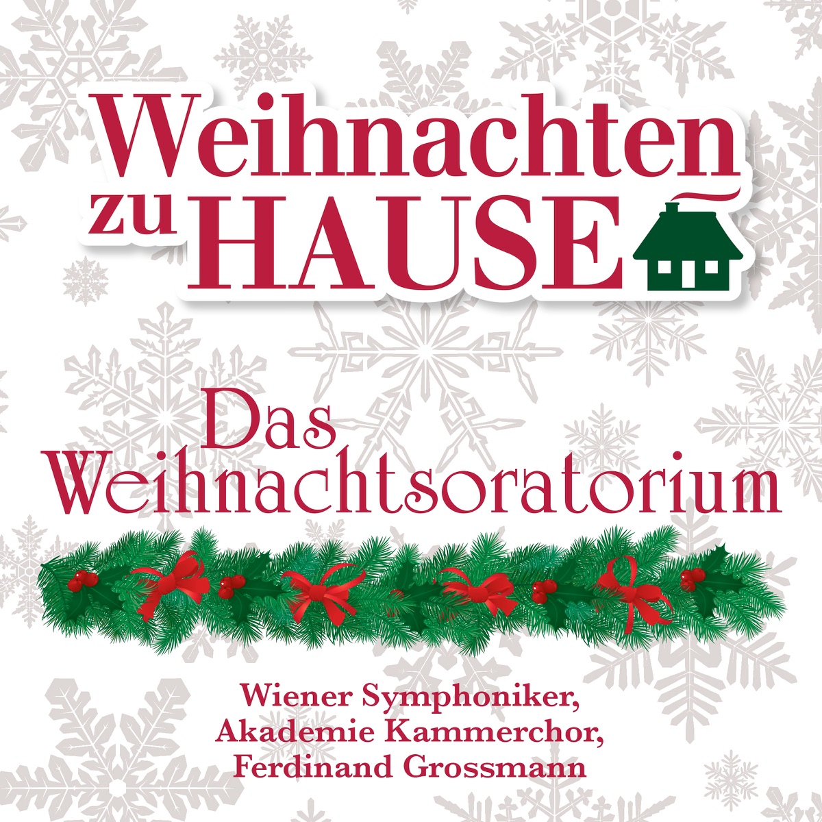 Bach: Das Weihnachtsoratorium (Weihnachten zu Hause) by Vienna Symphony, Akademie Kammerchor & Ferdinand Grossmann album cover