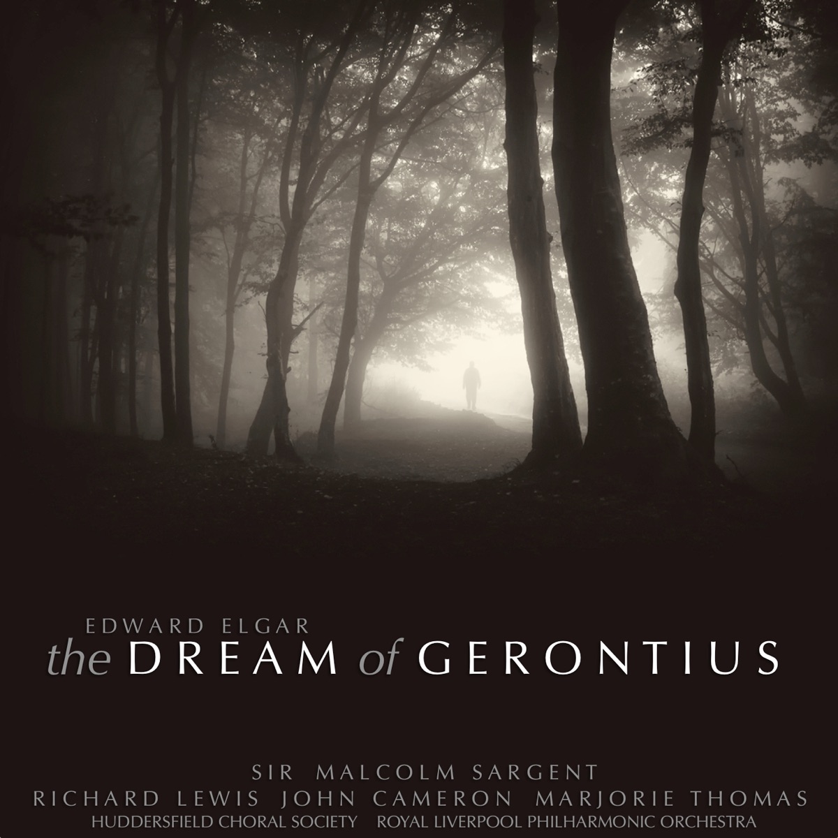 Elgar: The Dream of Gerontius by Huddersfield Choral Society, Royal Liverpool Philharmonic Orchestra, Sir Malcolm Sargent, Richard Lewis, John Cameron & Marjorie Thomas album cover
