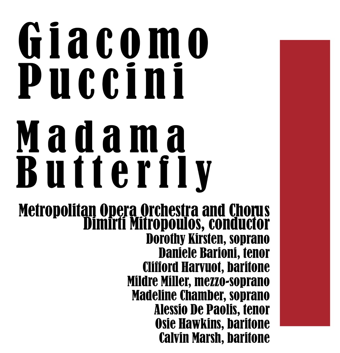 Giacomo Puccini: Madama Butterfly by The Metropolitan Opera Orchestra, The Metropolitan Opera Chorus, Dimirti Mitropoulos, Dorothy Kirsten, Daniele Barioni, Clifford Harvnot, Mildred Miller, Madeline Chambers, Alessio De Paolis, Osie Hawkins & Calvin Marsh album cover