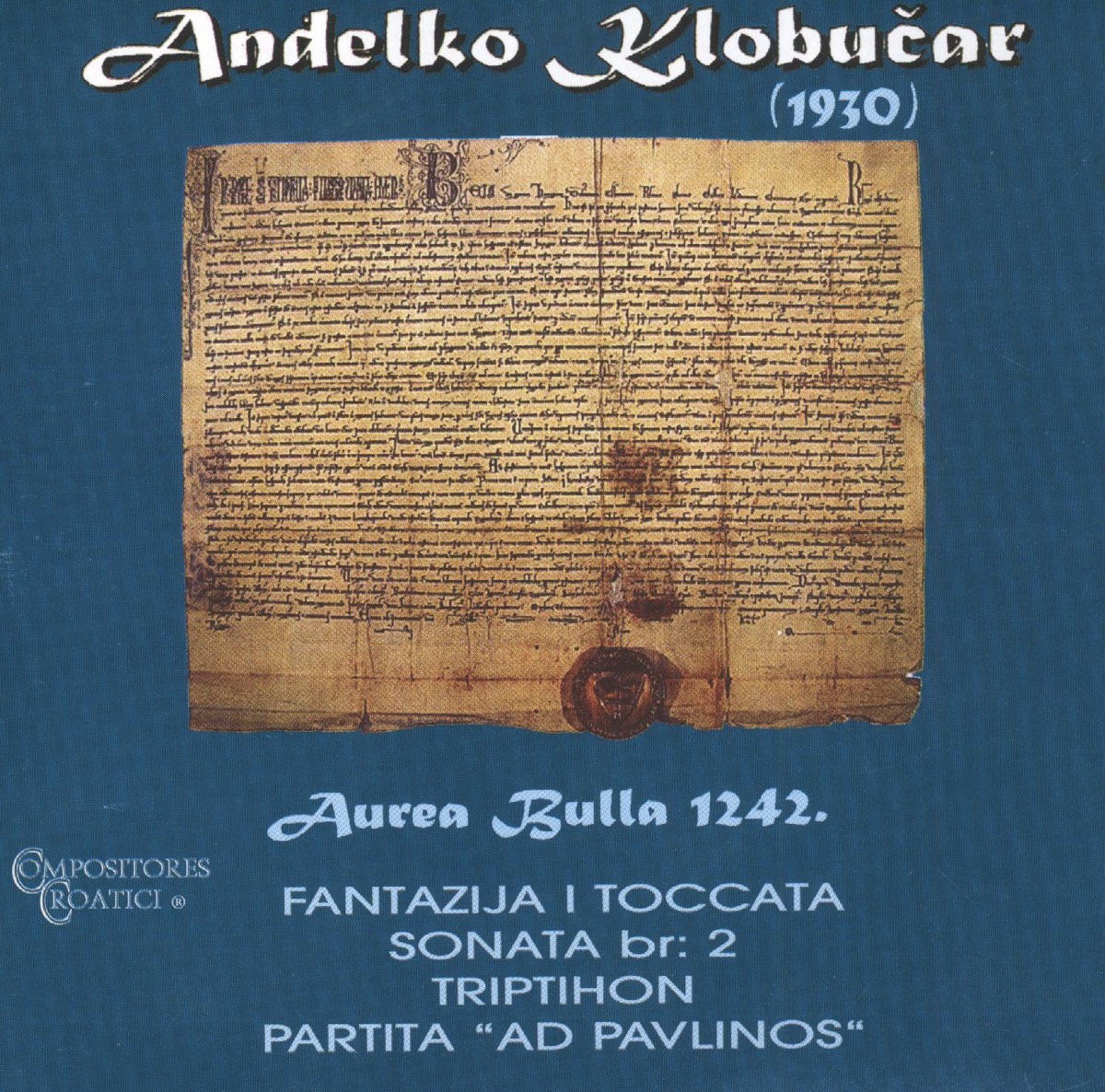 Aurea Bulla 1242 by Anđelko Klobučar, Neven Belamarić, Zbor HRT, Hrvatski Komorni Orkestar & Pavle Dešpalj album cover