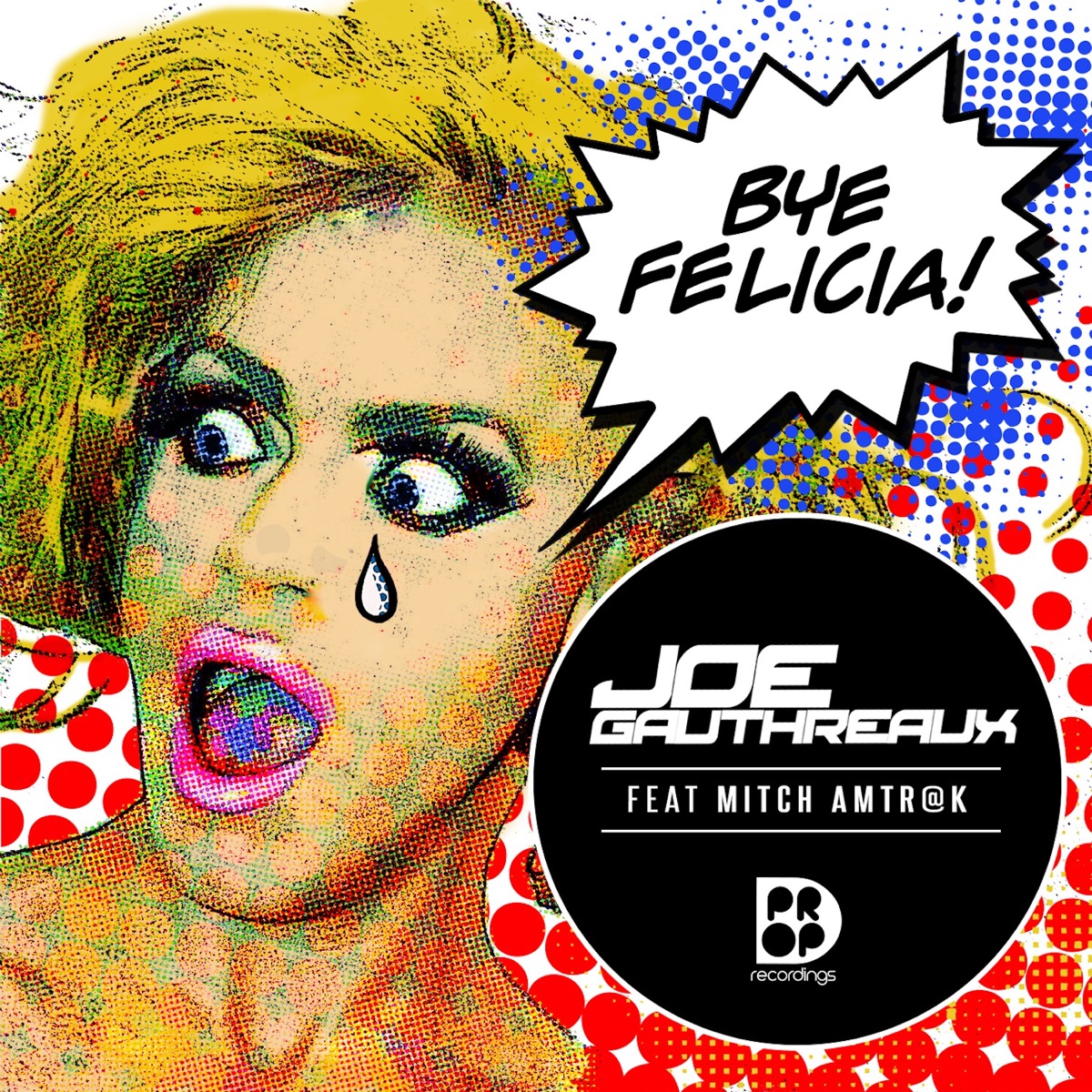 Bye Felicia (feat. Mitch Amtrak) by Joe Gauthreaux album cover