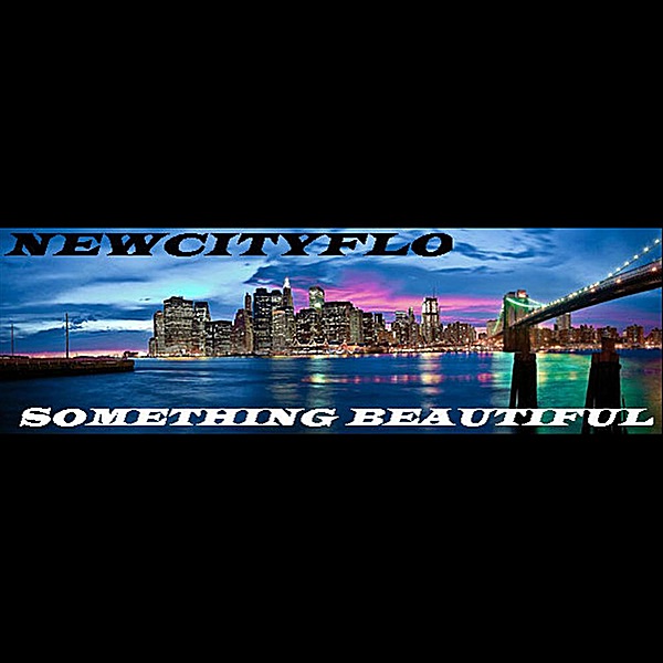 Something Beautiful (feat. Al Fraser) - Single by Newcityflo album cover