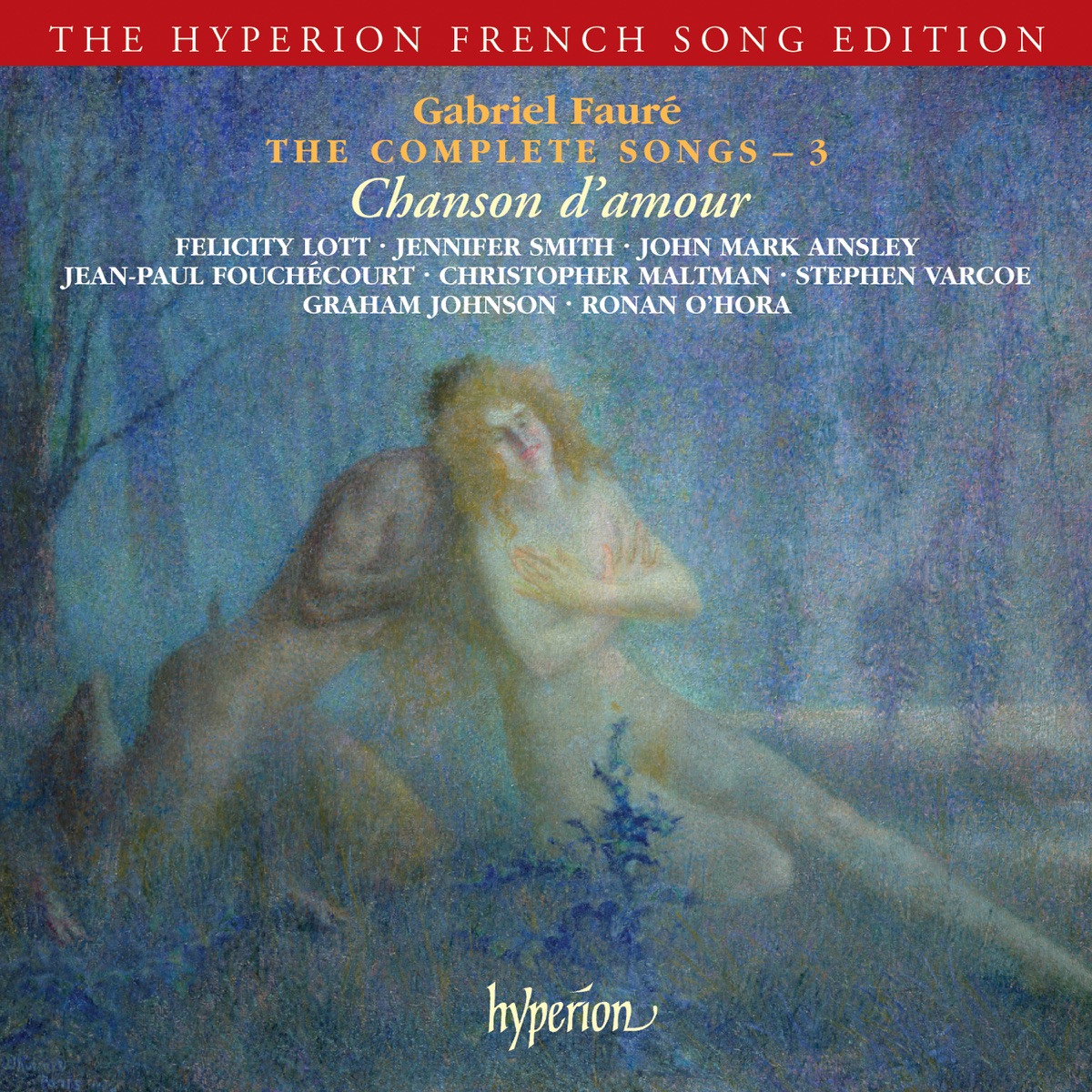 Fauré: The Complete Songs, Vol. 3 – Chanson d'amour by Graham Johnson album cover