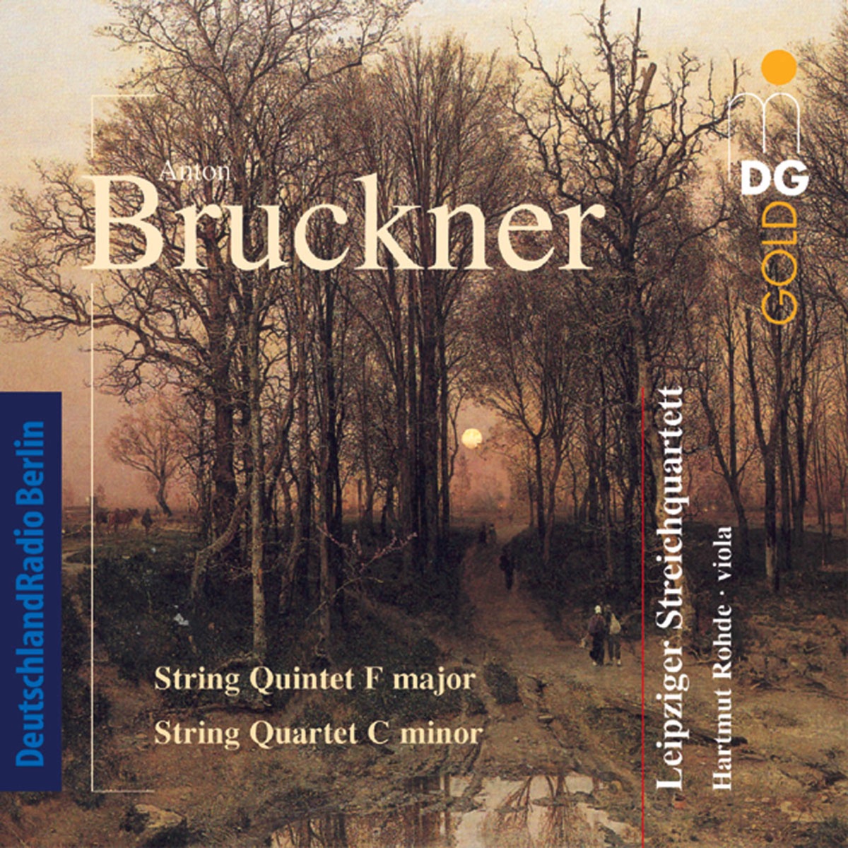 Bruckner: String Quintet in F Major & String Quartet in C Minor by Leipziger Streichquartett & Hartmut Rohde album cover
