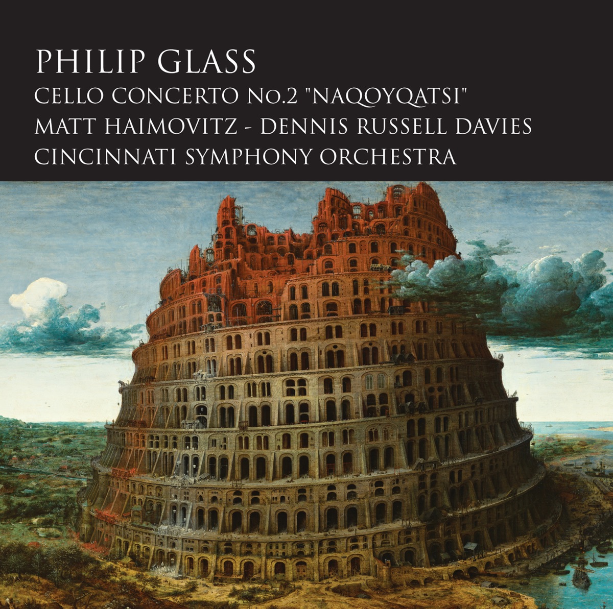 Philip Glass: Cello Concerto No. 2 "Naqoyqatsi" by Matt Haimovitz, Cincinnati Symphony Orchestra & Dennis Russell Davies album cover