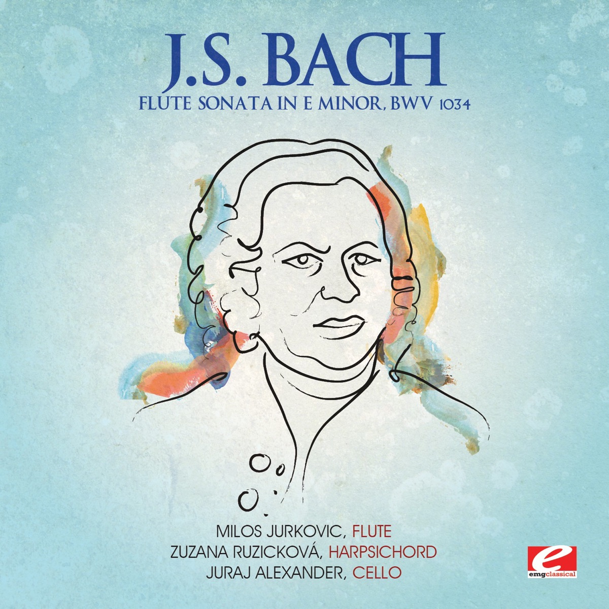 J.S. Bach: Flute Sonata in E Minor, BWV 1034 (Remastered) - EP by Milos Jurkovic, Zuzana Růžičková & Juraj Alexander album cover