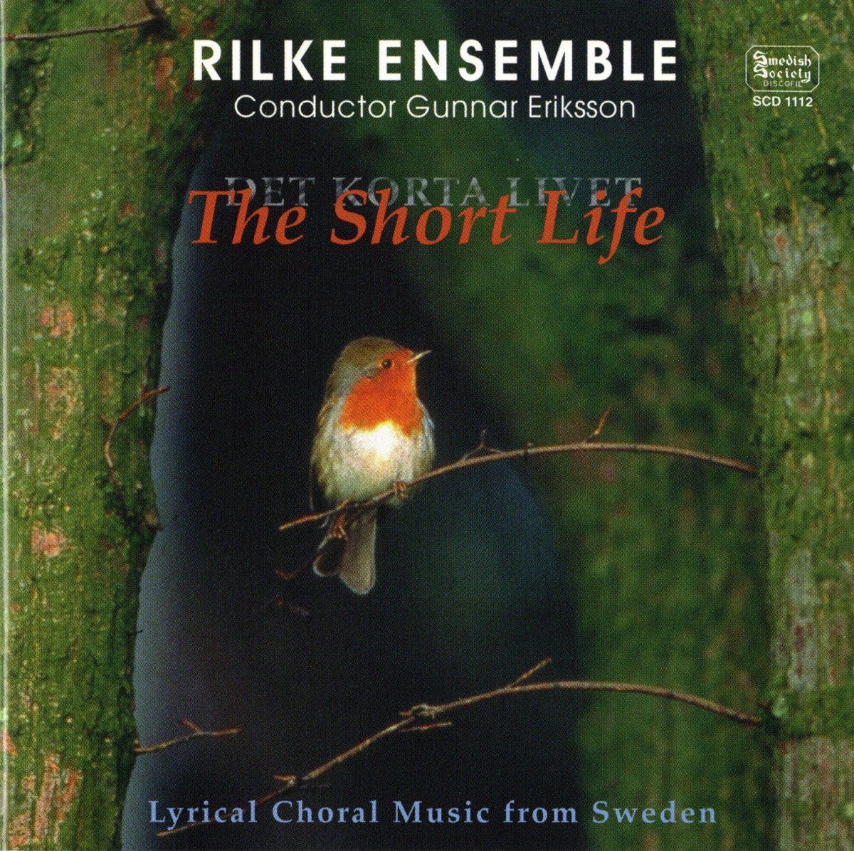 Det korta livet (The Short Life) Lyrical Choral Music from Sweden by Rilke Ensemble & Gunnar Eriksson album cover