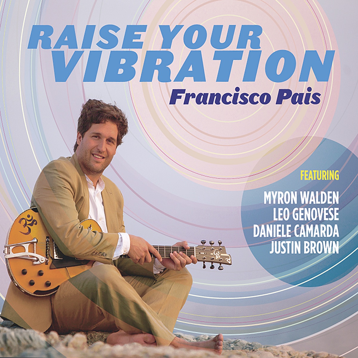 Raise Your Vibration (feat. Myron Walden, Justin Brown, Daniele Camarda & Leo Genovese) by Francisco Pais album cover