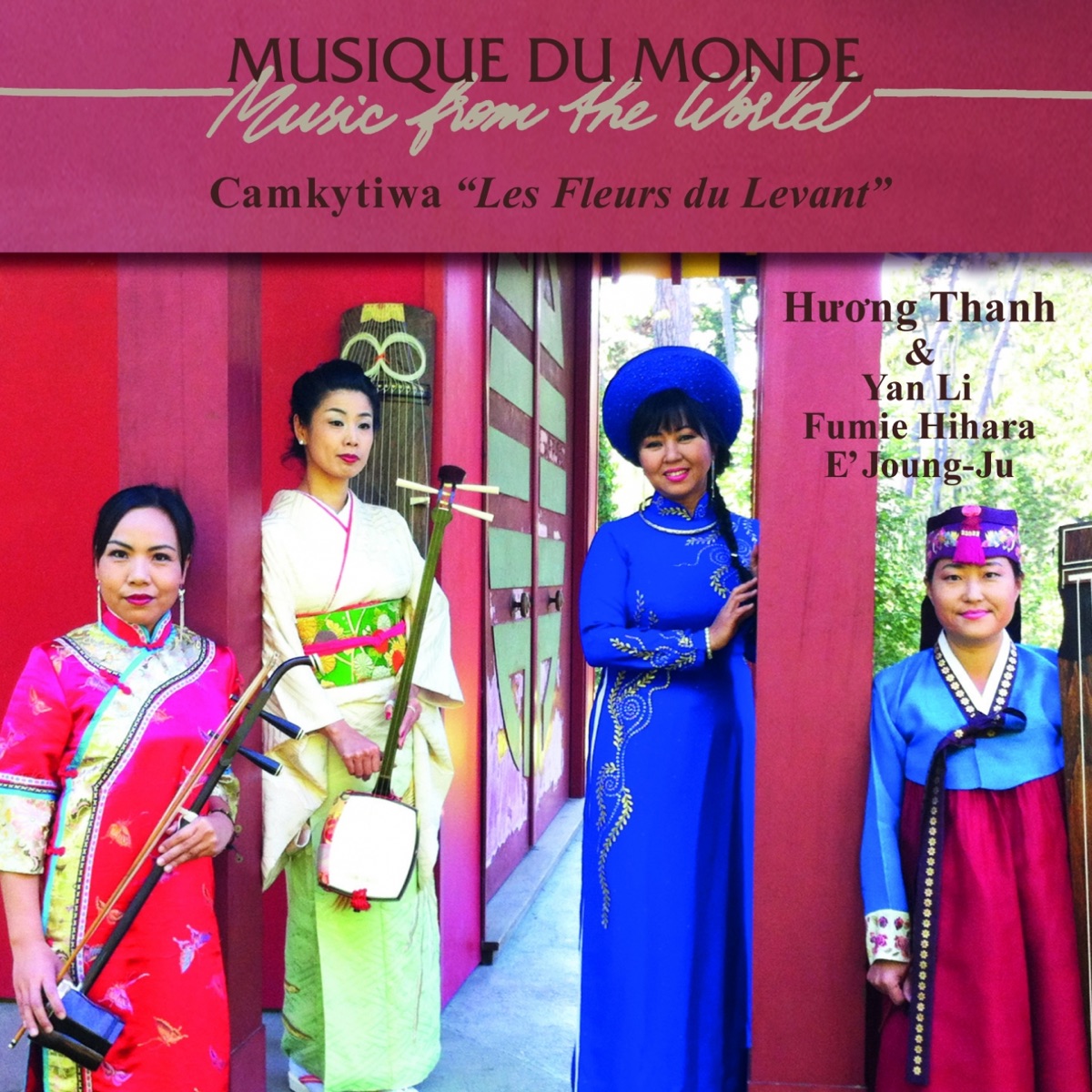 Les fleurs du levant (feat. Yan Li, Fumie Hihara & E'Joung-Ju) [Musique du monde / Music from the World] by Camkytiwa & Huong Thanh album cover