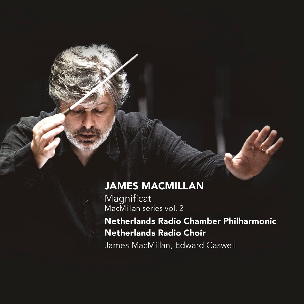 MacMillan: Magnificat (MacMillan Series, Vol. 2) by James MacMillan, Netherlands Radio Chamber Philharmonic, Edward Caswell & Netherlands Radio Choir album cover