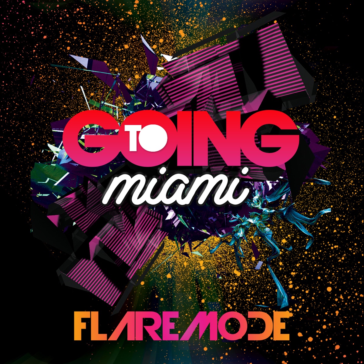 Going To Miami - Single by Flaremode album cover