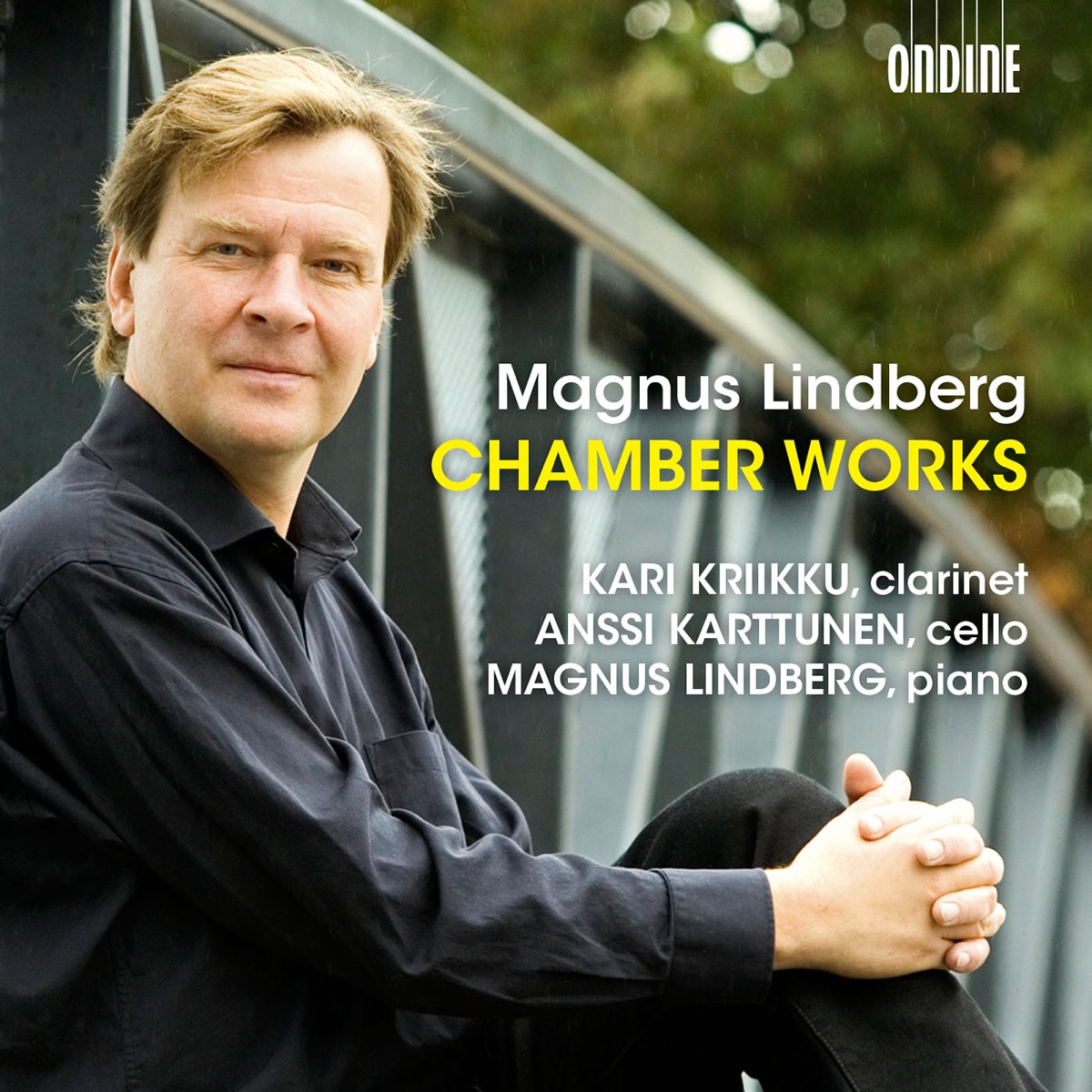 Lindberg: Chamber Works by Magnus Lindberg, Kari Kriikku & Anssi Karttunen album cover