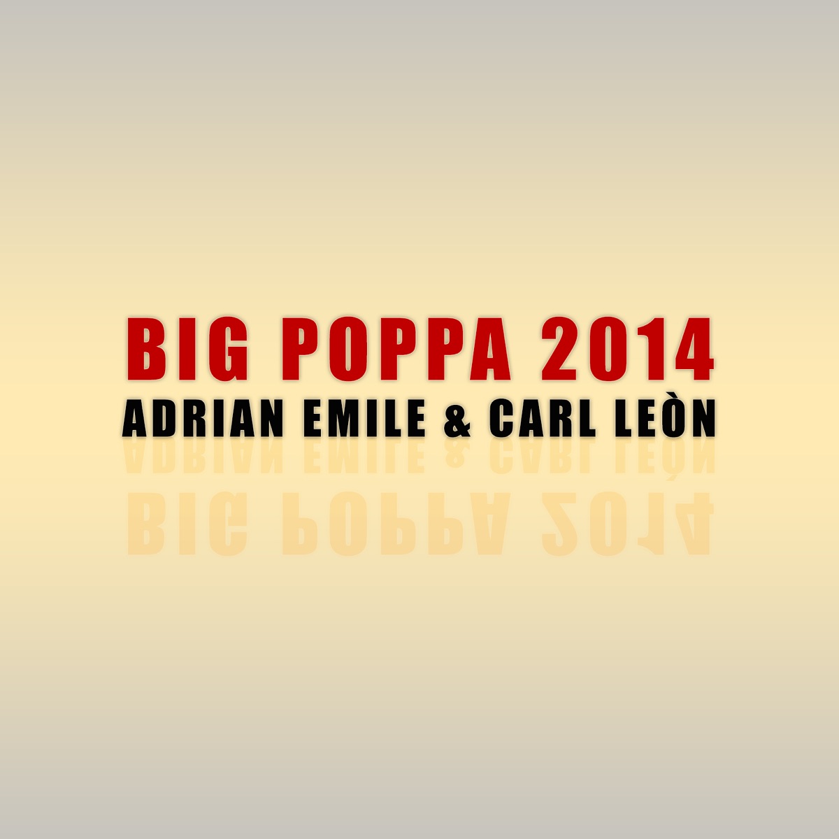 Big Poppa 2014 - Single by Adrian Emile & Carl León album cover