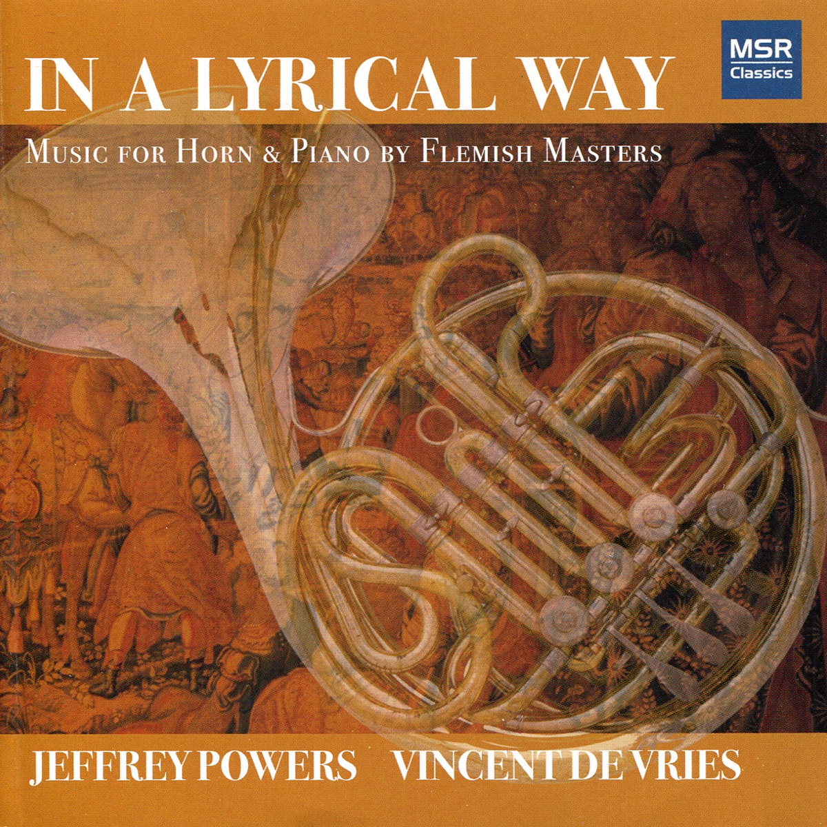 In A Lyrical Way: Music for Horn and Piano by Flemish Masters by Vincent De Vries & Jeffrey Powers album cover