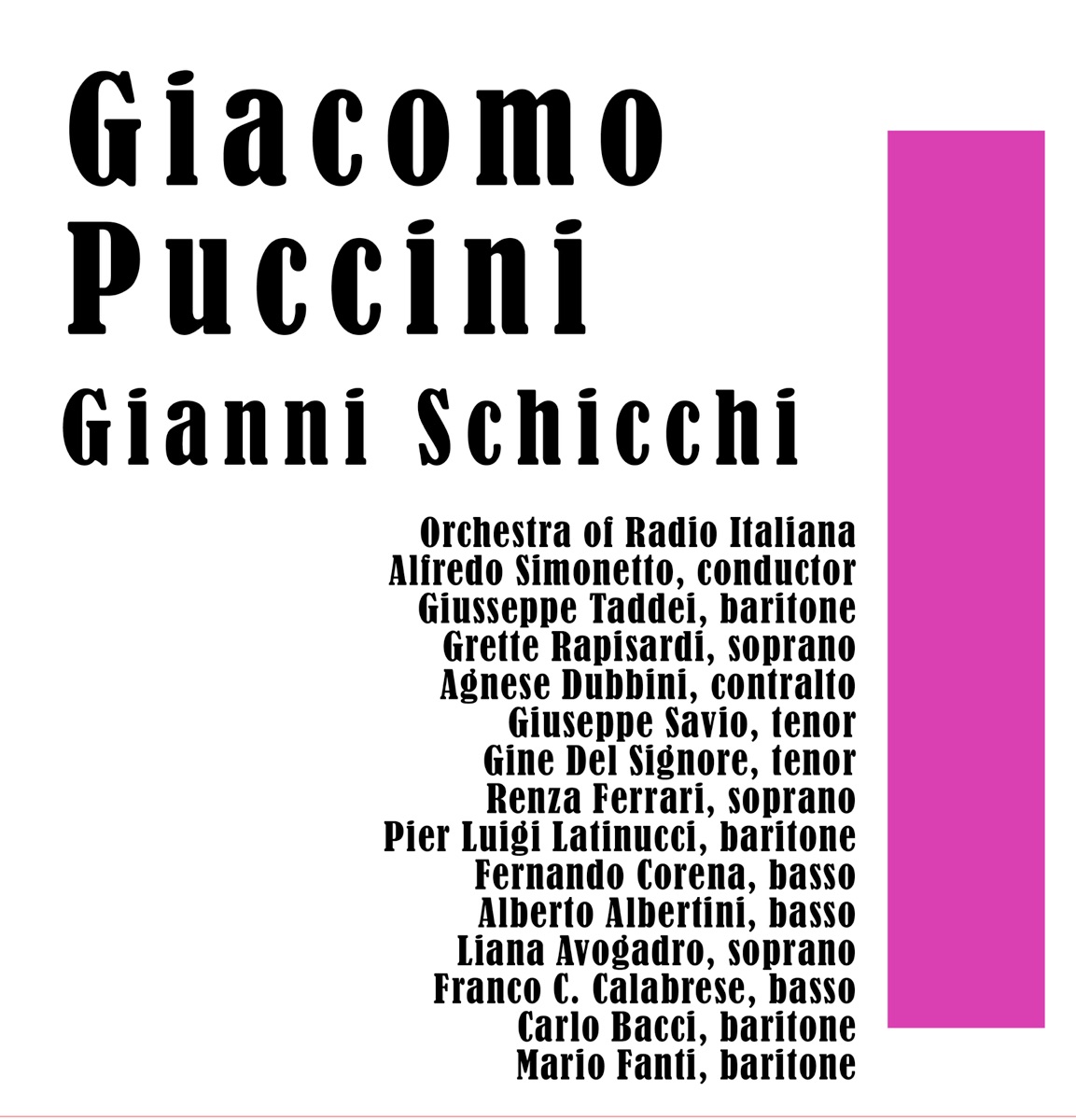 Gianni Schicchi: An Opera in One Act by Fernando Corena, Giuseppe Savio, Renza Ferrari, Liana Avogadro, Alfredo Simonetto, Grette Rapisardi, Mario Fanti, Carlo Bacci, Gine Del Signore, Franco C. Calabrese, Alberto Albertini, Agnese Dubbini, Giusseppe Taddei, Orchestra of Radio Italiana & Pier Luigi Latinucci album cover