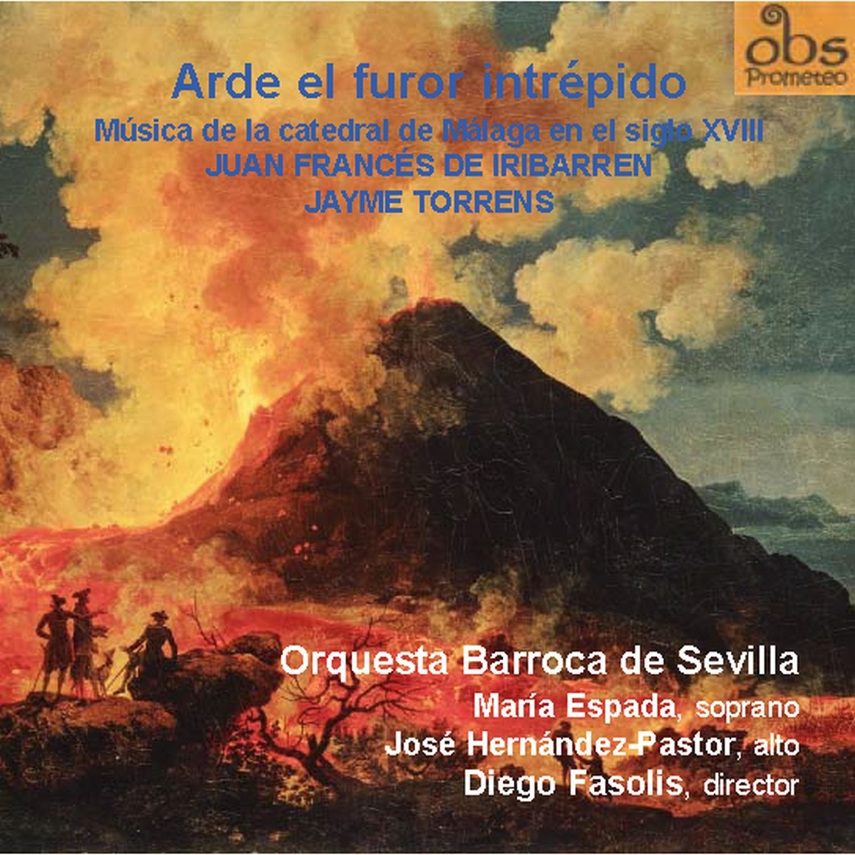 Arde el Furor Intrépido: Música de la Catedral de Málaga en el Siglo XVIII (feat. María Espada & Jose Hernandez Pastor) by Orquesta Barroca de Sevilla & Diego Fasolis album cover