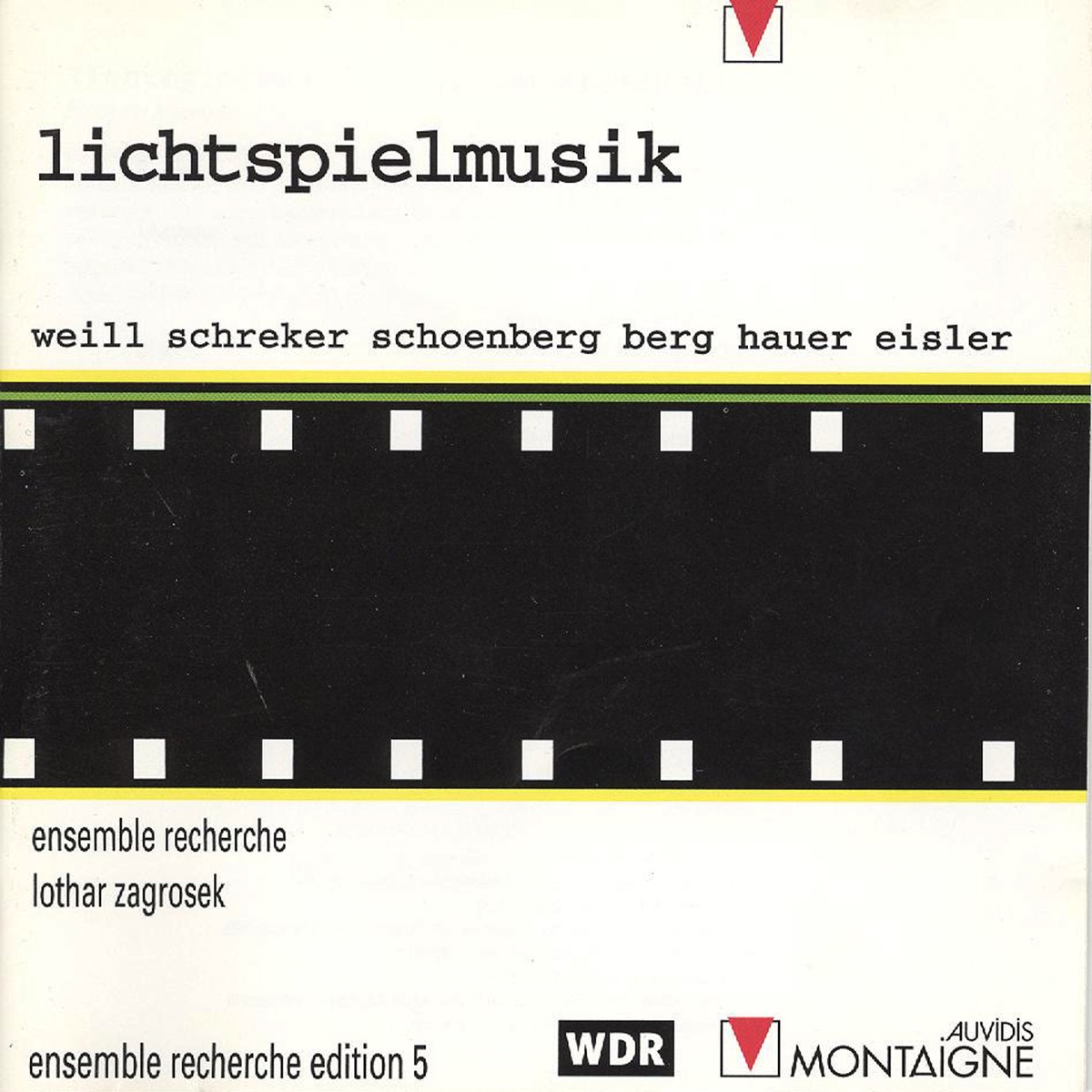 Berg, Eisler, Hauer, Schoenberg, Schrecker, Weill: Lichtspielmusik by ensemble recherche & Lothar Zagrosek album cover