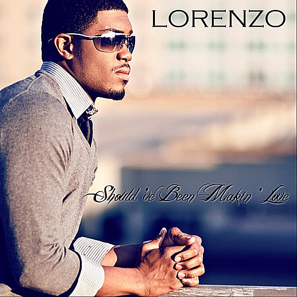 Should've Been Makin' Love by Lorenzo album cover