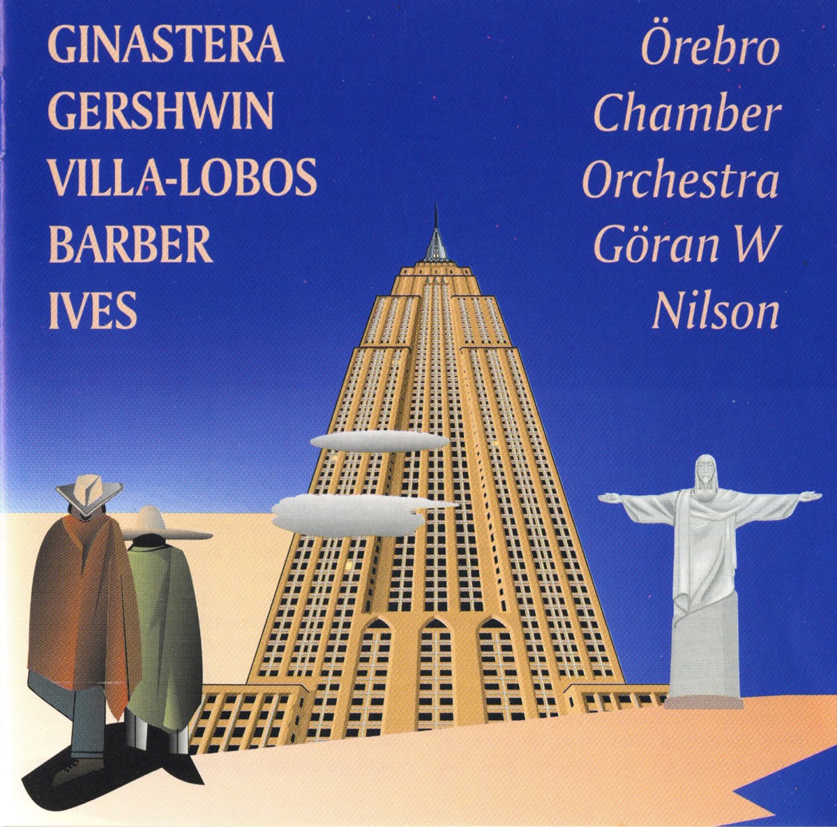 Ginastera, Gershwin, Barber, Villa-Lobos & Ives by Goran W Nilson, Orebro Chamber Orchestra & Mats Levin album cover