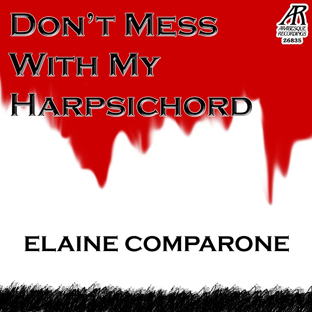 Don't Mess With My Harpsichord - EP by Elaine Comparone & The Queen's Chamber Band album cover