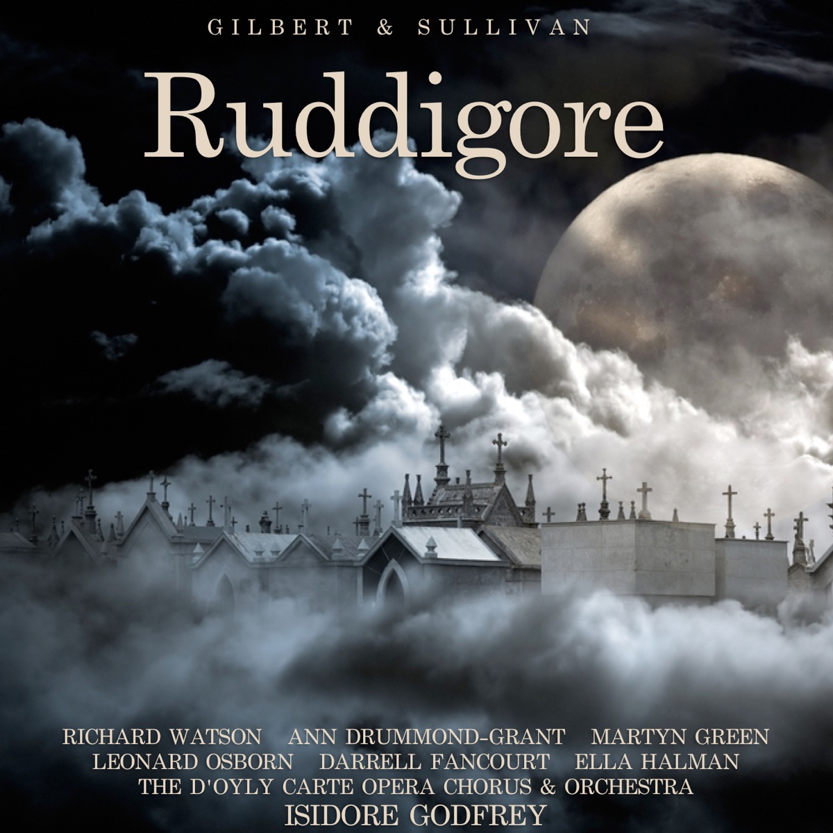 Gilbert & Sullivan: Ruddigore by The D' Oyly Carte Opera Chorus & Orchestra, The D' Oyly Carte Opera Company Chorus, Ann Drummond-Grant & Martyn Green album cover