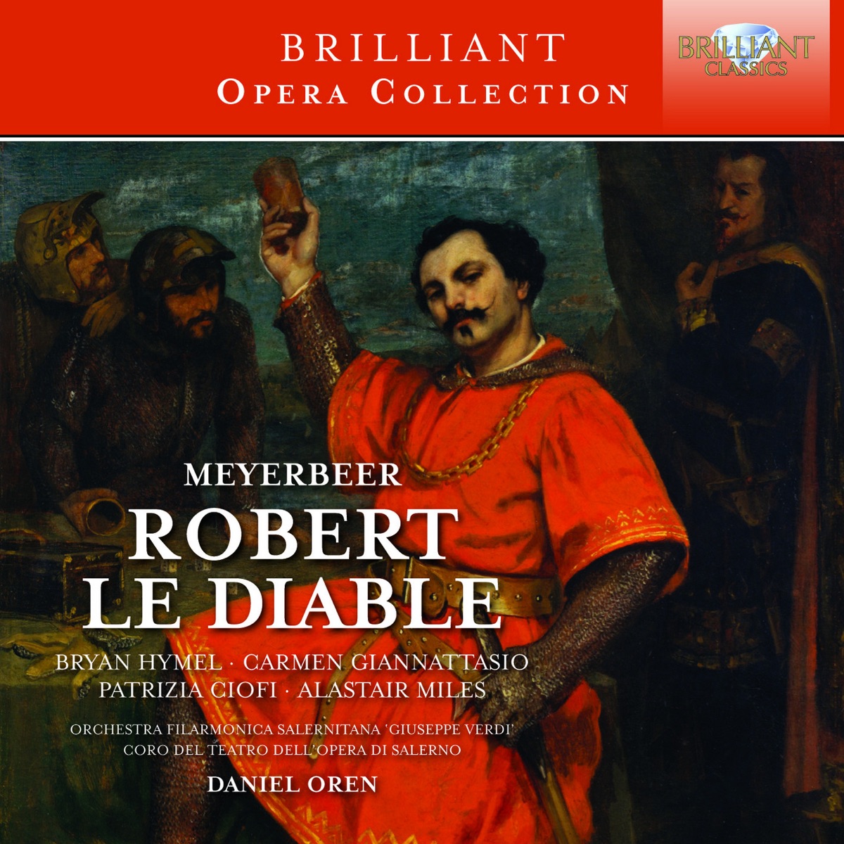 Meyerbeer: Robert le diable by Bryan Hymel, Martial Defontaine, Carmen Giannattasio, Patrizia Ciofi, Alastair Miles, Carlo Striuli, Francesco Pittari, Coro del Teatro dell’Opera di Salerno, Luigi Petrozziello, Symphonic Orchestra of the Teatro Verdi, Salerno & Daniel Oren album cover