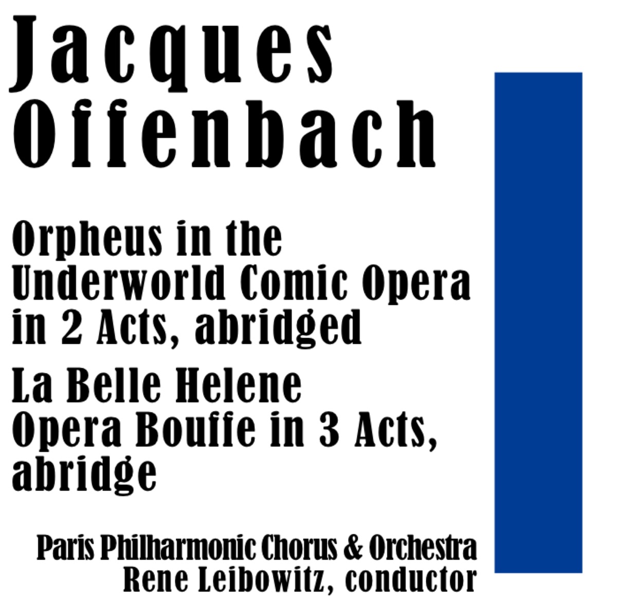 Jacques Offenbach: Orpheus in the Underworld & La Belle Helene (Abridged) by Paris Philharmonic Chorus, Paris Philharmonic Orchestra, René Leibowitz, Jean Mollien & Claudine Collart album cover