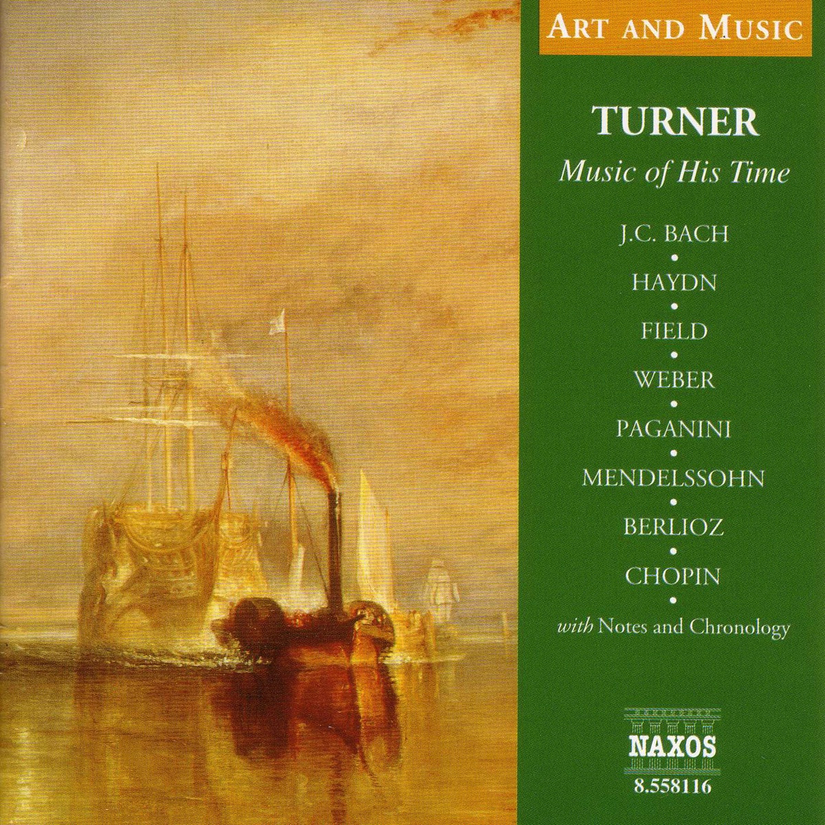 Art & Music: Turner - Music of His Time by Hanspeter Gmür, Failoni Orchestra, Budapest, Capella Istropolitana, Barry Wordsworth, Kodály Quartet, Benjamin Frith, Slovak State Philharmonic Orchestra, Kosice, Ernst Ottensamer, Johannes Wildner, Moshe Hammer, Norbert Kraft, Slovak Philharmonic Orchestra, Oliver von Dohnányi, Yoav Talmi, Rivka Golani, San Diego Symphony Orchestra & İdil Biret album cover