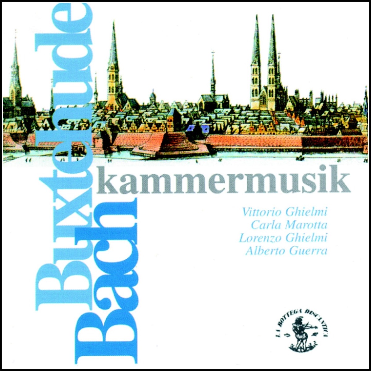 Buxtehude & Bach: Kammermusik by Alberto Guerra, Carla Marotta, Lorenzo Ghielmi & Vittorio Ghielmi album cover
