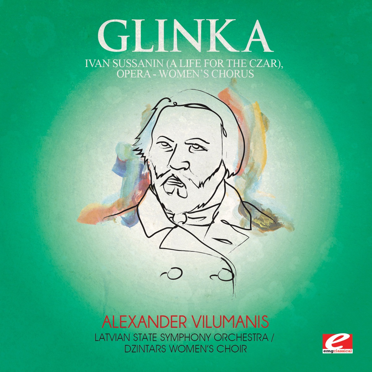 Glinka: Ivan Sussanin (A Life for The Czar), Opera: "Women’s Chorus" [Remastered] - Single by Latvian State Symphony Orchestra, Dzintars Women’s Choir & Alexander Vilumanis album cover