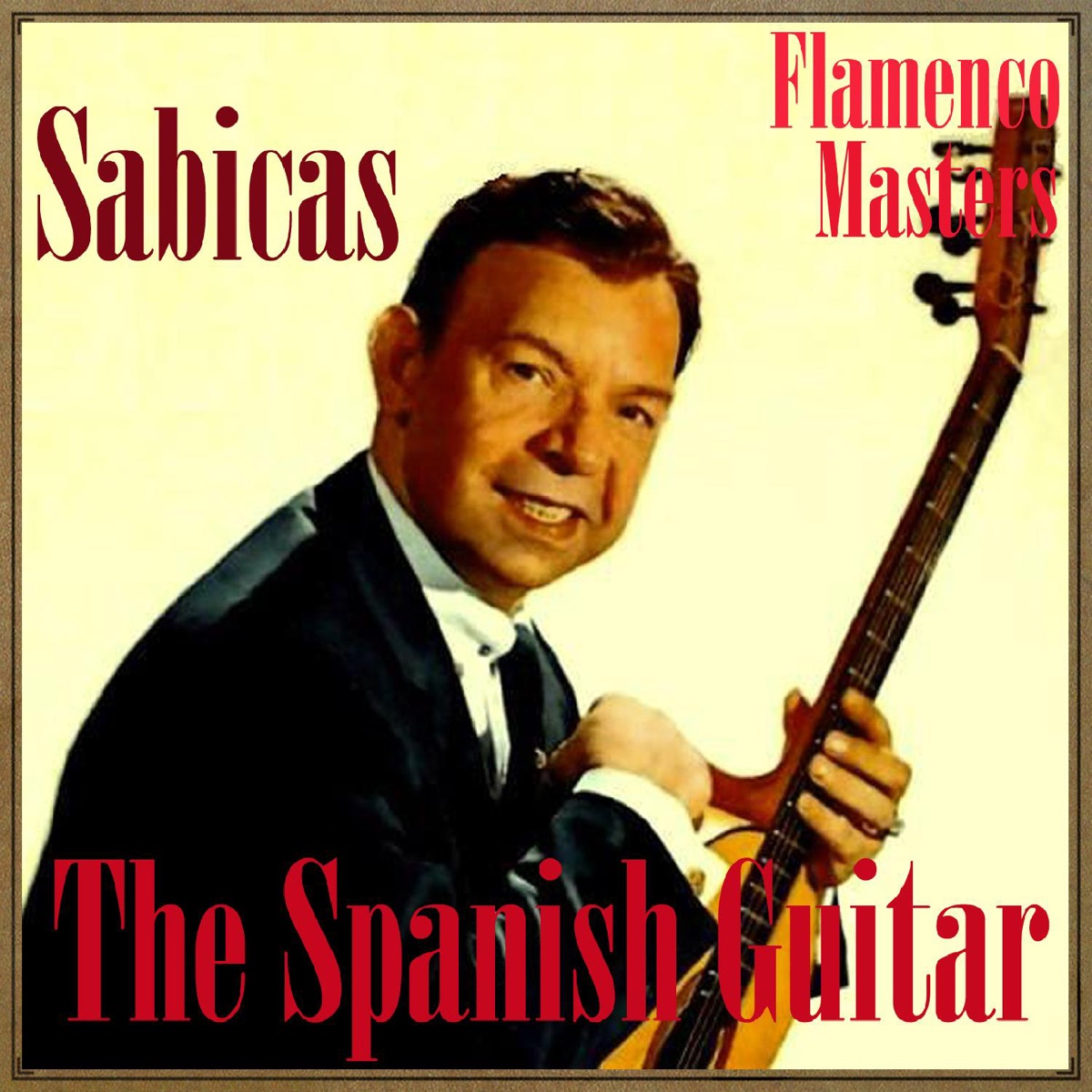 The Spanish Guitar: Flamenco Masters by Sabicas & His Spanish Guitar album cover