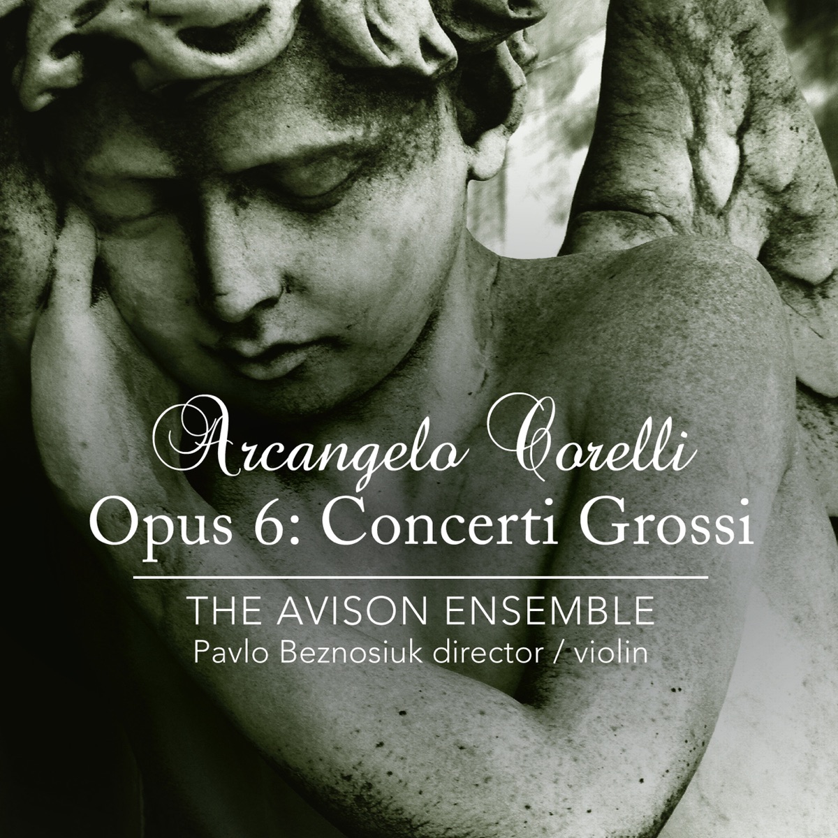 Corelli: Opus 6: Concerti Grossi by Avison Ensemble & Pavlo Beznosiuk album cover