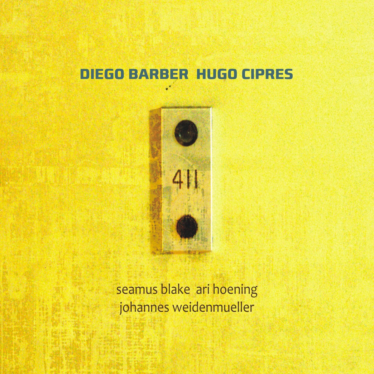 411 (feat. Seamus Blake, Ari Hoenig & Johannes Weidenmueller) by Diego Barber & Hugo Cipres album cover