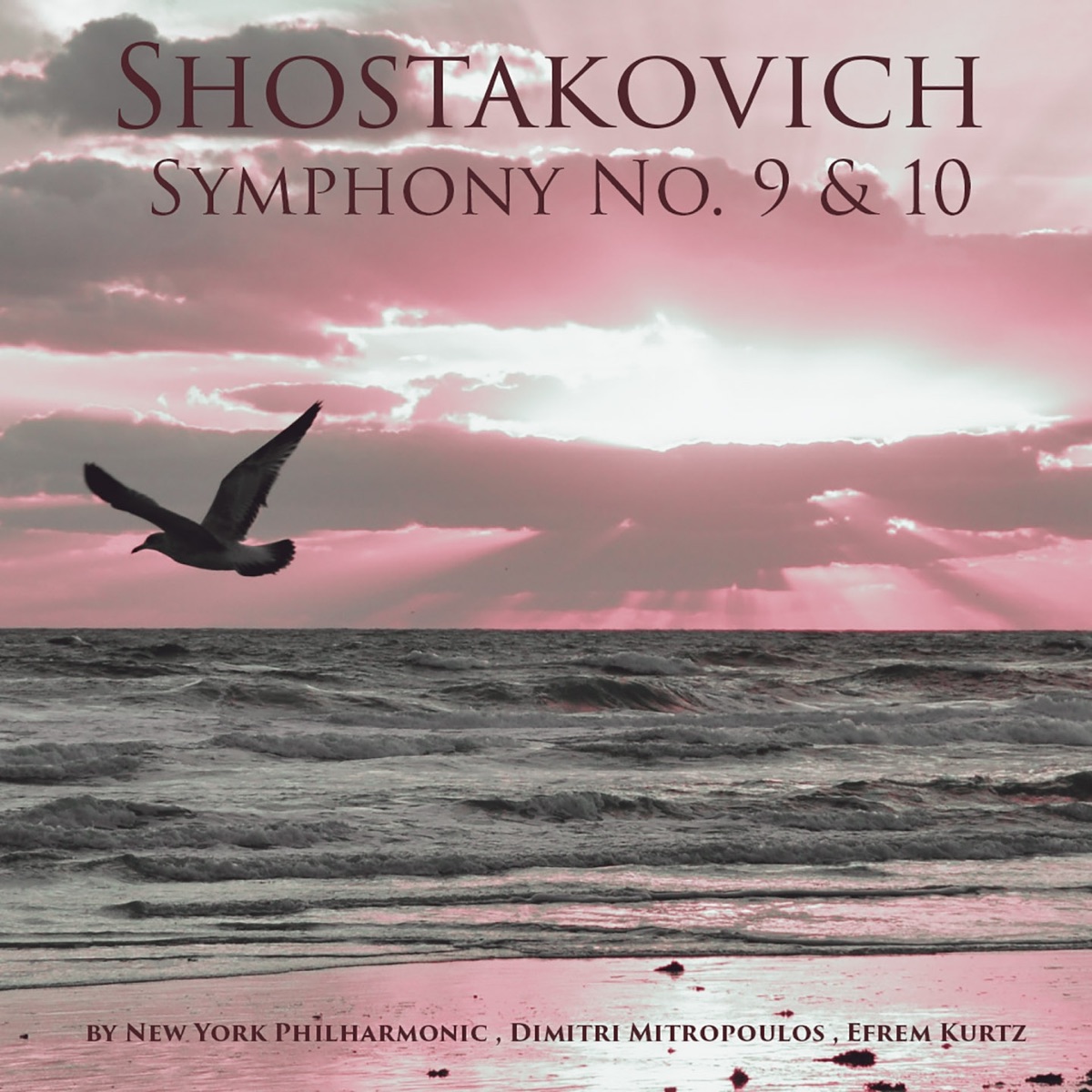 Shostakovich: Symphonies Nos. 9 & 10 by New York Philharmonic, Dimitri Mitropoulos & Efrem Kurtz album cover