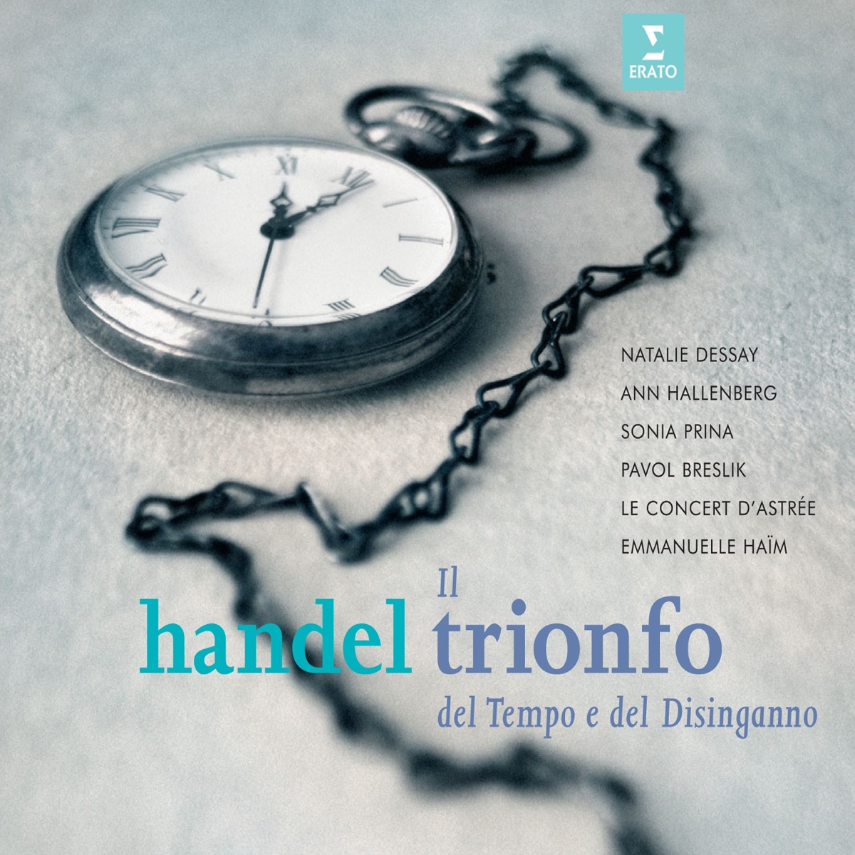 Handel: Il Trionfo Del Tempo by Ann Hallenberg, Emmanuelle Haïm, Le Concert d'Astrée, Natalie Dessay, Pavol Breslik & Sonia Prina album cover