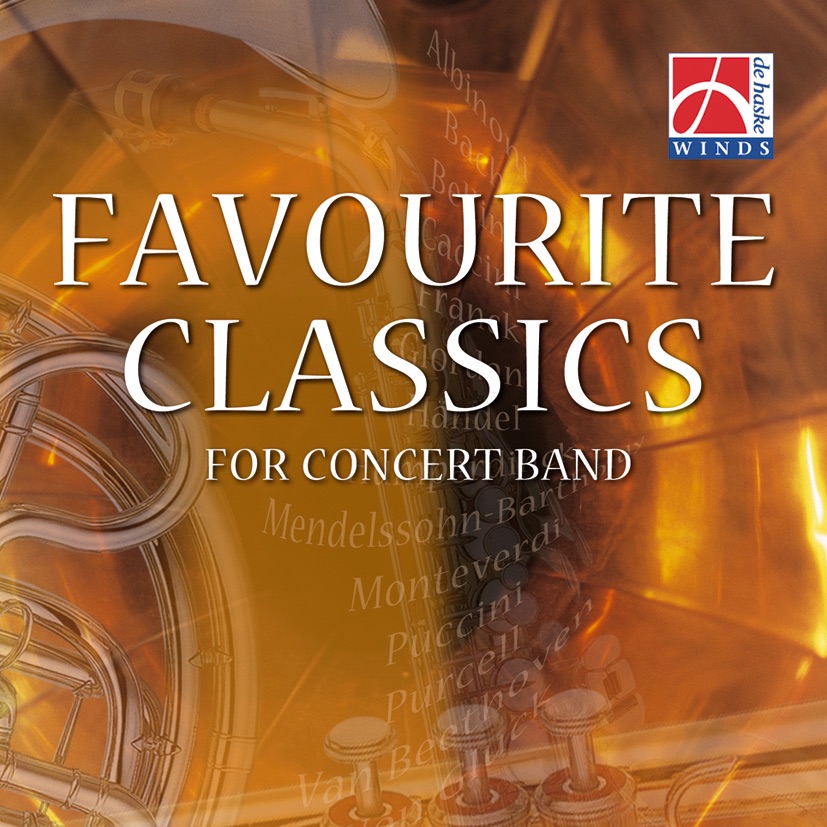 Favourite Classics by Rundfunk-Blasorchester Leipzig, Jan Cober, The Johan Willem Friso Military Band, Alex Schillings, Musique Militaire Grand-Ducale Luxembourg, André Reichling, Tijmen Botma, Jan de Haan, The Baden-Württemberg Wind Orchestra, Harry D. Bath, The Band of the Belgian Air Force, Maurice Dubois, Amsterdam Police Band, Gerrit Fokkema, The Band of the Royal Netherlands Air Force, Lex van Diepen & The Royal Military Band of the Netherlands album cover
