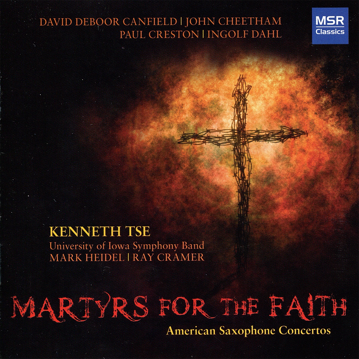 Martyrs for the Faith: American Saxophone Concertos by Kenneth Tse, University of Iowa Symphony Band & Richard Mark Heidel album cover