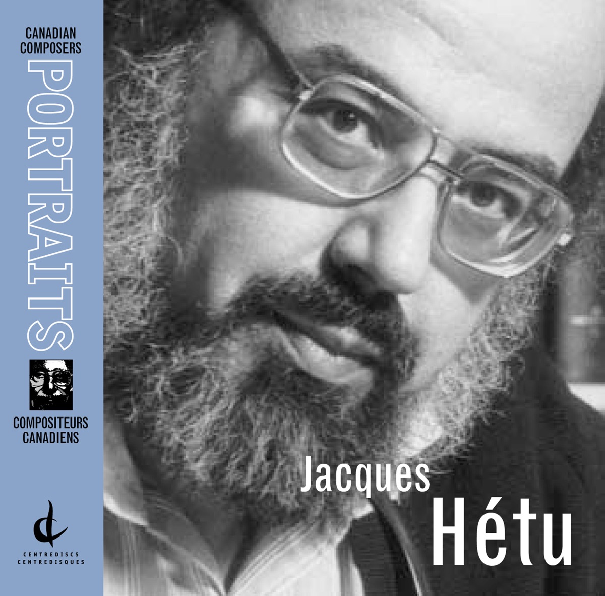 Jacques Hetu: Canadian Composers Portraits by Jacques Hetu, Mario Bernardi, Eitan Cornfield, Mrs. Hetu, Arthur Kaptainis, Robert Cram, Colette Boky, Montreal Metropolitan Orchestra, Jacques Beaudry, Quebec Symphony Orchestra, Joseph Rouleau, Simon Streatfeild, Patrick Wedd, Quebec Conservatory of Music Orchestra & Raffi Armenian album cover