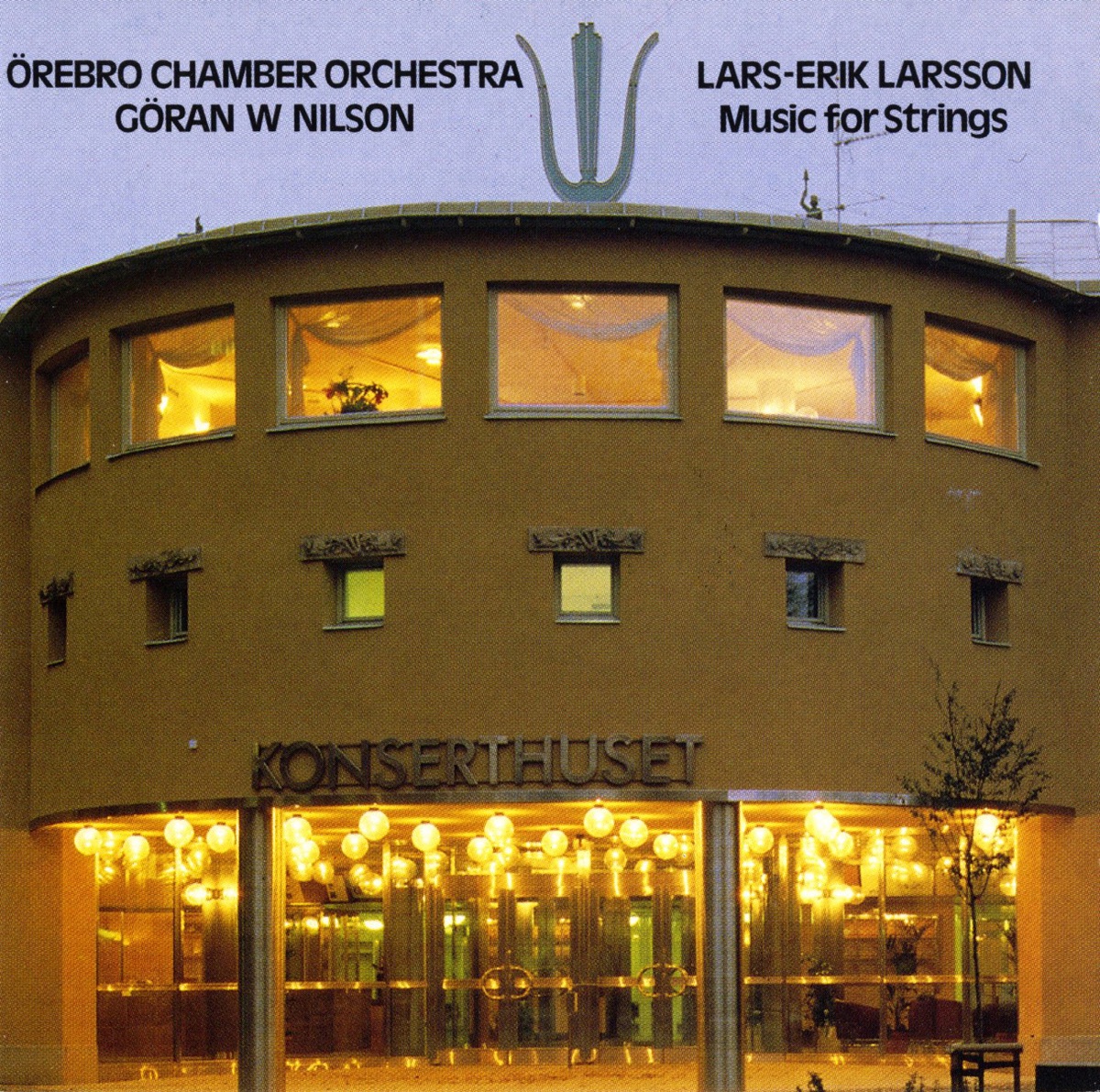 Larsson, Lars-Erik: Music for Strings by Goran W Nilson, Orebro Chamber Orchestra, Sven-Ole Svarfvar & Albena Zaharieva album cover