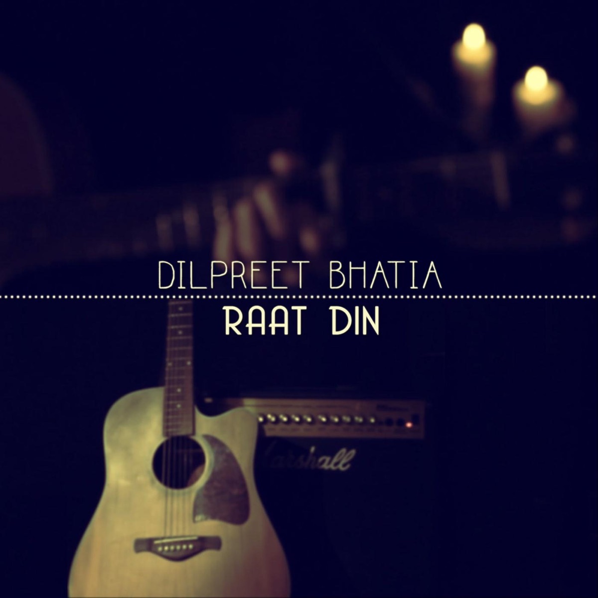 Raat Din - Single by Dilpreet Bhatia album cover