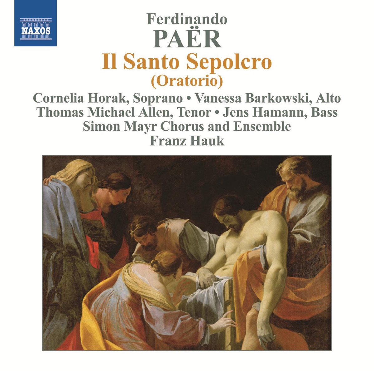Paer: Il Santo Sepolcro by Franz Hauk, Thomas Stimmel, Valer Sabadus, Miriam Clark, Thomas Michael Allen, Cornelia Horak, Vanessa Barkowski, Jens Hamann, Simon Mayr Choir, Simon Mayr Ensemble & Klaus Steppberger album cover