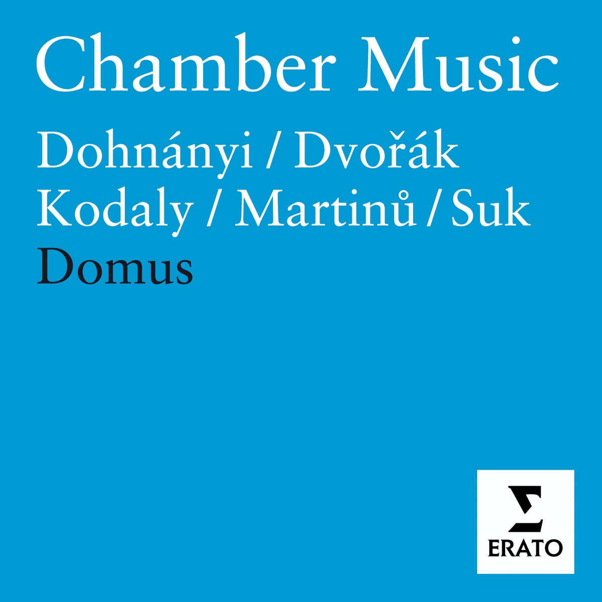 Chamber Music - Martinu, Dvorak, Kodaly, Dohnanyi, Suk by Domus album cover