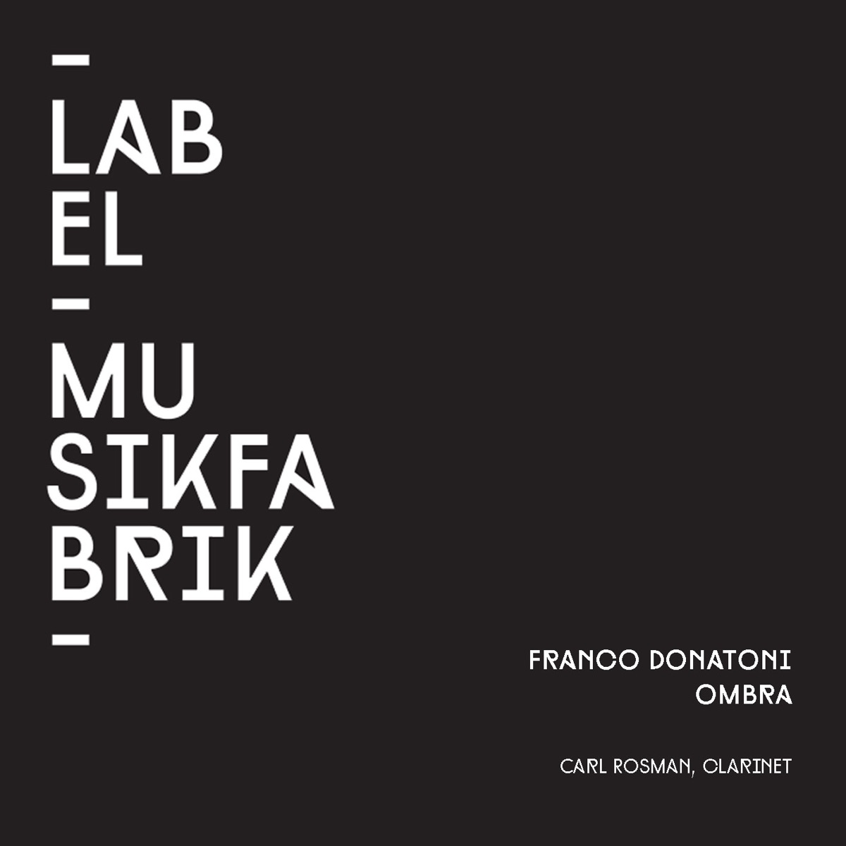 Donatoni: Ombra - Two Pieces for Contrabass Clarinet - Single by Carl Rosman album cover