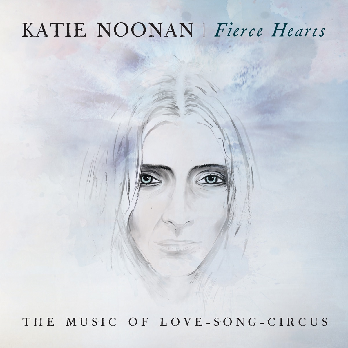 Fierce Hearts - The Music of Love-Song-Circus by Katie Noonan album cover