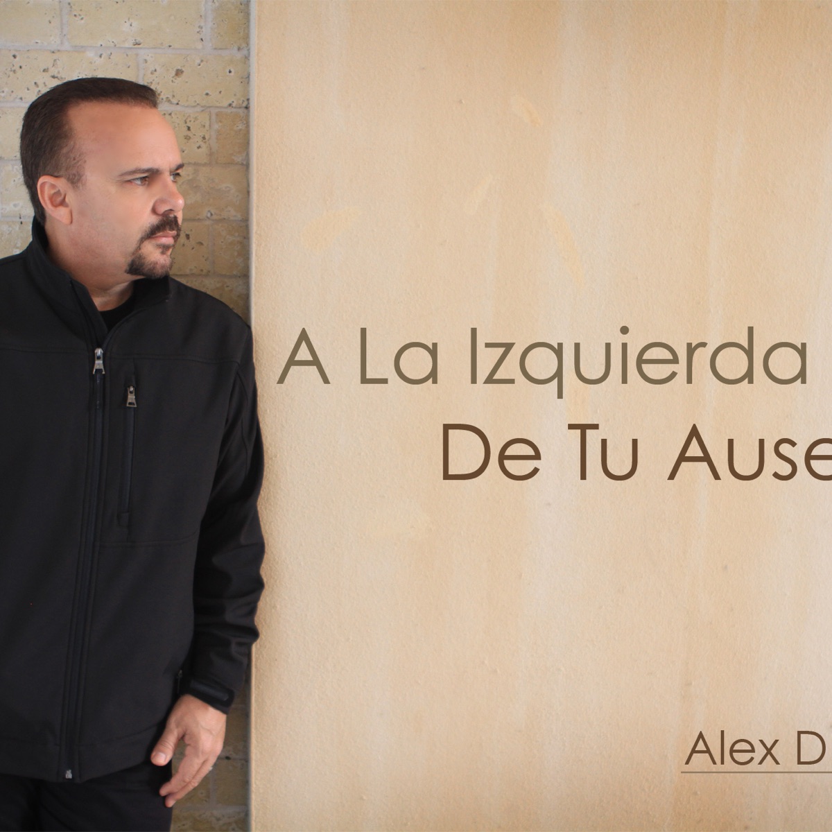 A La Izquierda De Tu Ausencia - Single by Alex D'Castro album cover