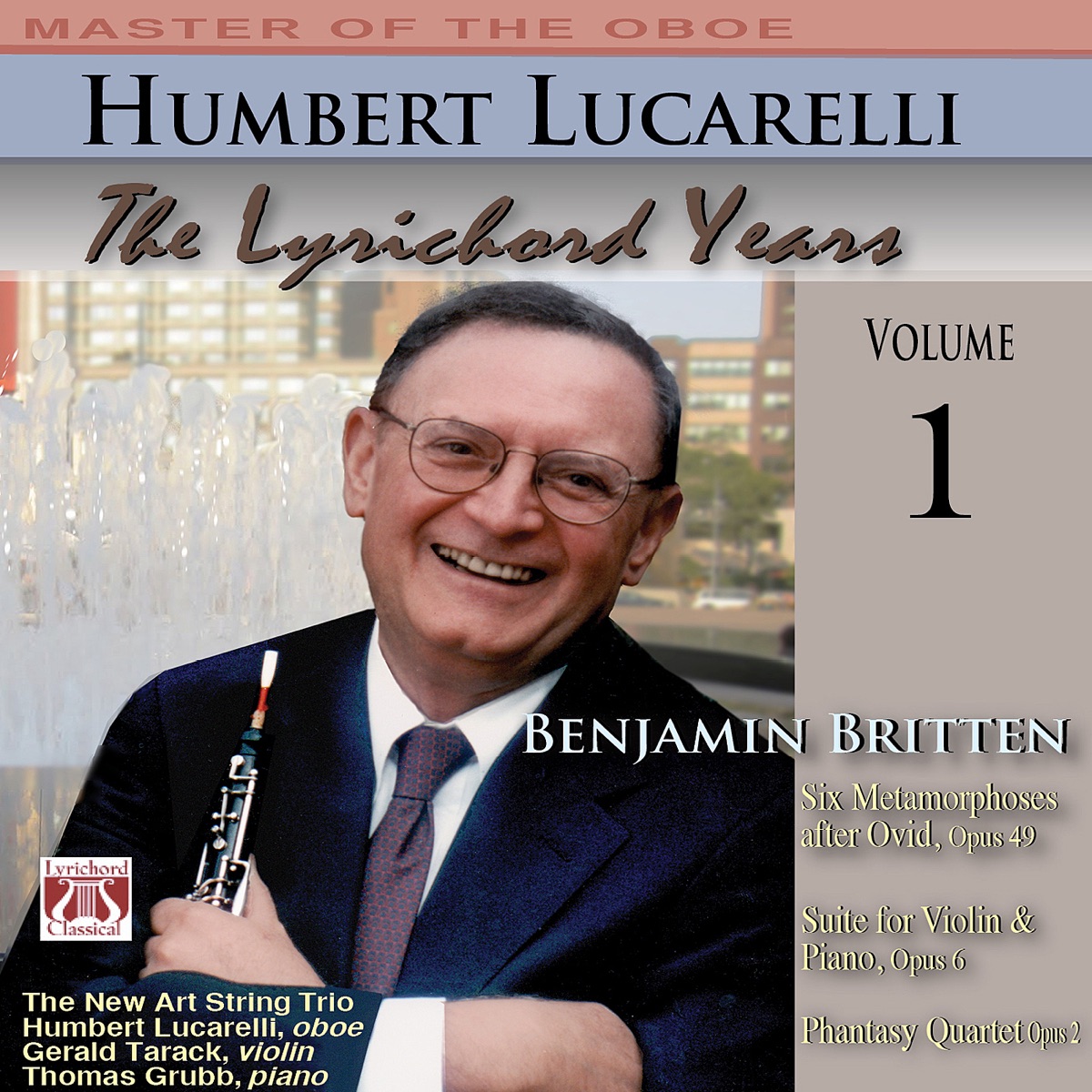 Benjamin Britten: Six Metamorphoses, Suite, Phantasy Quartet by Humbert Lucarelli, Gerald Tarack & Thomas Grubb album cover