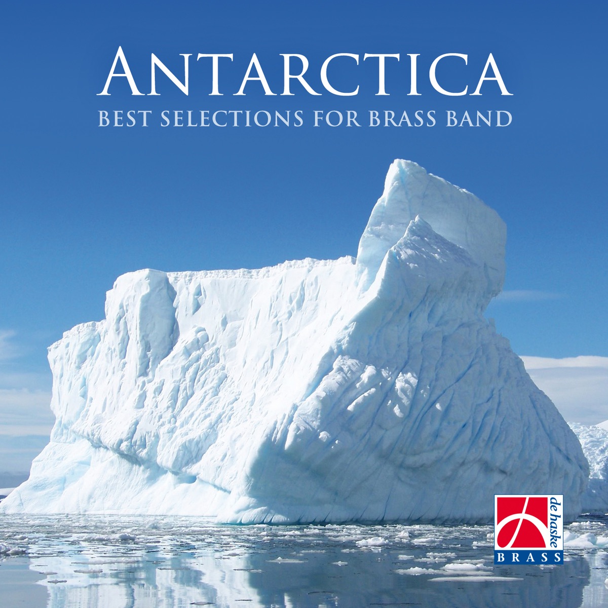 Antarctica by Brass Band De Wâldsang, Rieks van der Velde, Brass Band De Bazuin Oenkerk, Klaas van der Woude, Provinciale Brass Band Groningen, Siemen Hoekstra & Willem Kingma album cover