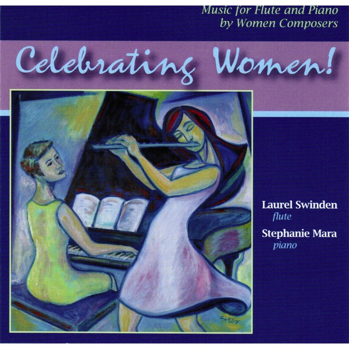 Celebrating Women! Music for Flute and Piano By Women Composers by Laurel Swinden & Stephanie Mara album cover