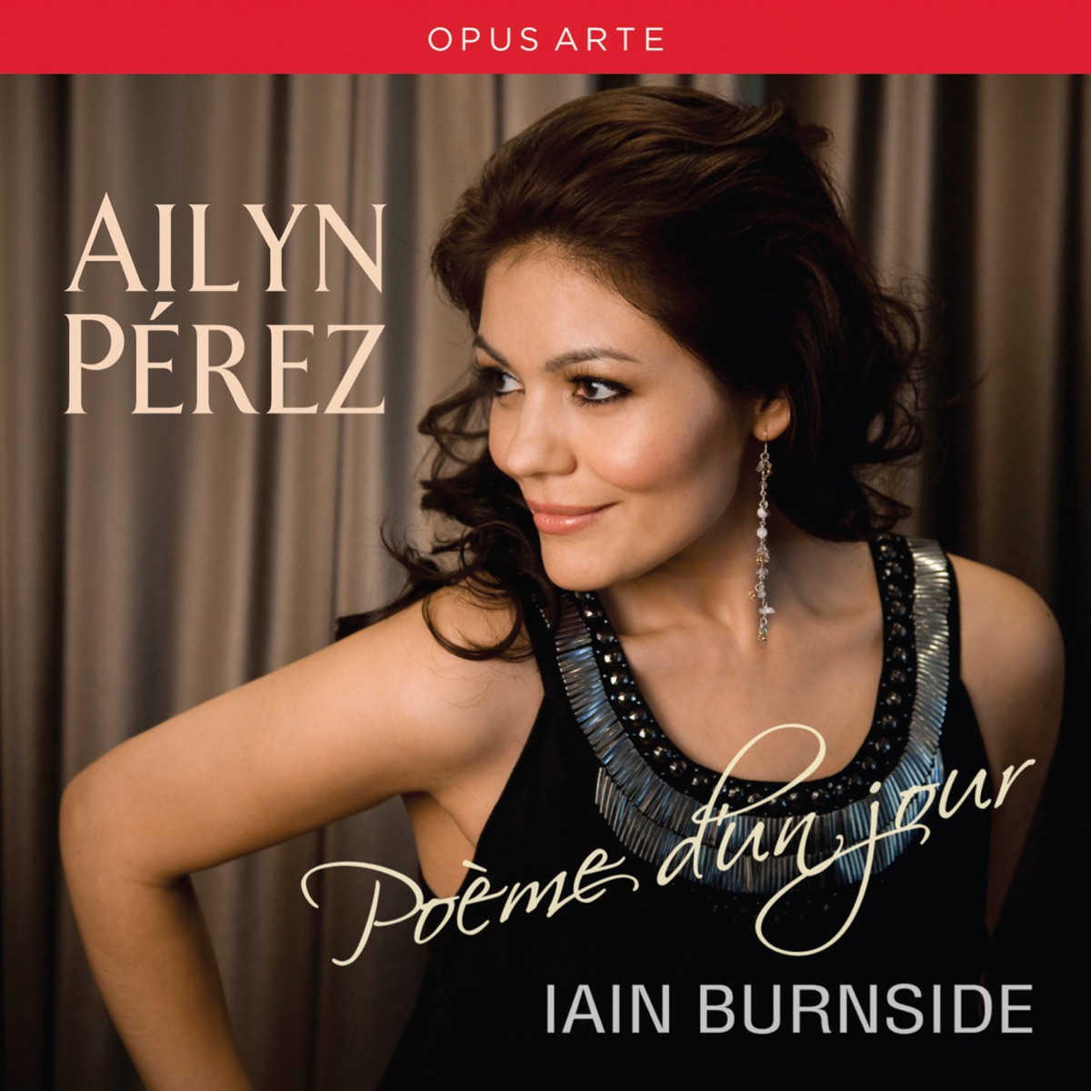 Ailyn Perez: Poeme d'un jour by Ailyn Pérez & Iain Burnside album cover