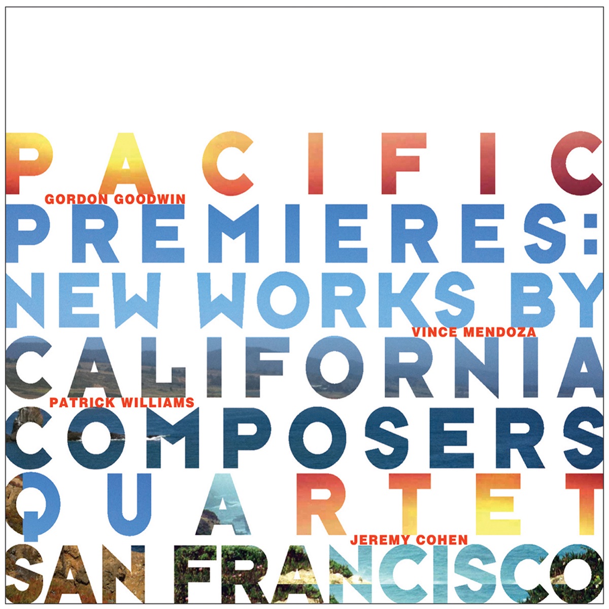 Pacific Premieres: New Works by California Composers (feat. Jeremy Cohen, Matthew Szemela, Chad Kaltinger & Kelley Maulbetsch) by Quartet San Francisco album cover